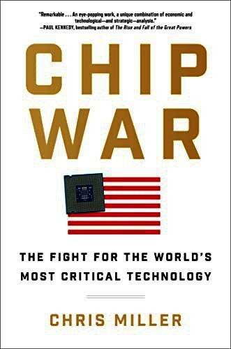 Chip War:The Fight for the World's Most Critical Technology